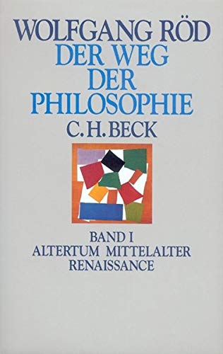 Der Weg der Philosophie, in 2 Bdn., Bd.1, Altertum, Mittelalter, Renaissance
